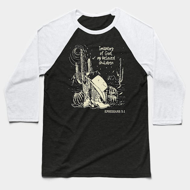 Imitators Of God, As Beloved Children Hat Cowgirl Western Baseball T-Shirt by Terrence Torphy